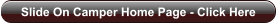 Slide On Camper Home Page - Click Here