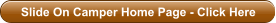 Slide On Camper Home Page - Click Here